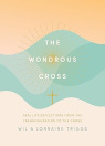 The Wondrous Cross  - Real life reflections from the Transfiguration to the Cross  - ESR